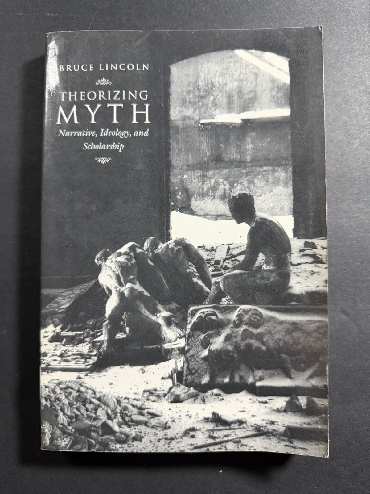 Theorizing Myth: Narrative, Ideology, and Scholarship by Lincoln