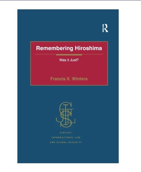 Remembering Hiroshima, Was it Just? Hardcover