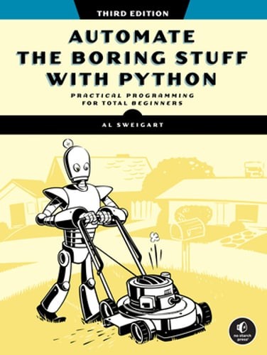 Automate the Boring Stuff with Python, 3rd Edition by Al Sweigart: New