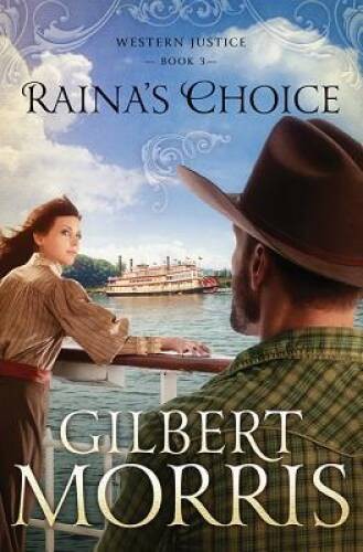 Raina’s Choice: Western Justice – book 3 – Paperback By Morris, Gilbert – GOOD