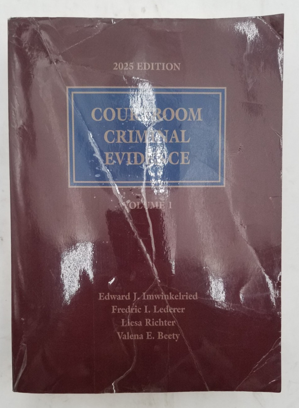 Courtroom Criminal Evidence 2025 Ed. (VOLUME ONE ONLY)-9798341703254