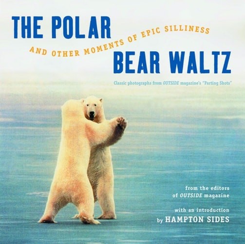 The Polar Bear Waltz and Other Moments of Epic Silliness: Comic Classics from Ou