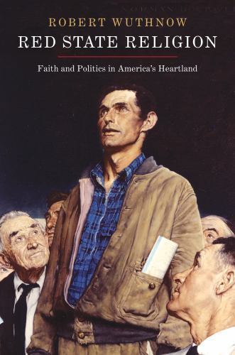 Red State Religion : Faith and Politics in America’s Heartland by Robert …