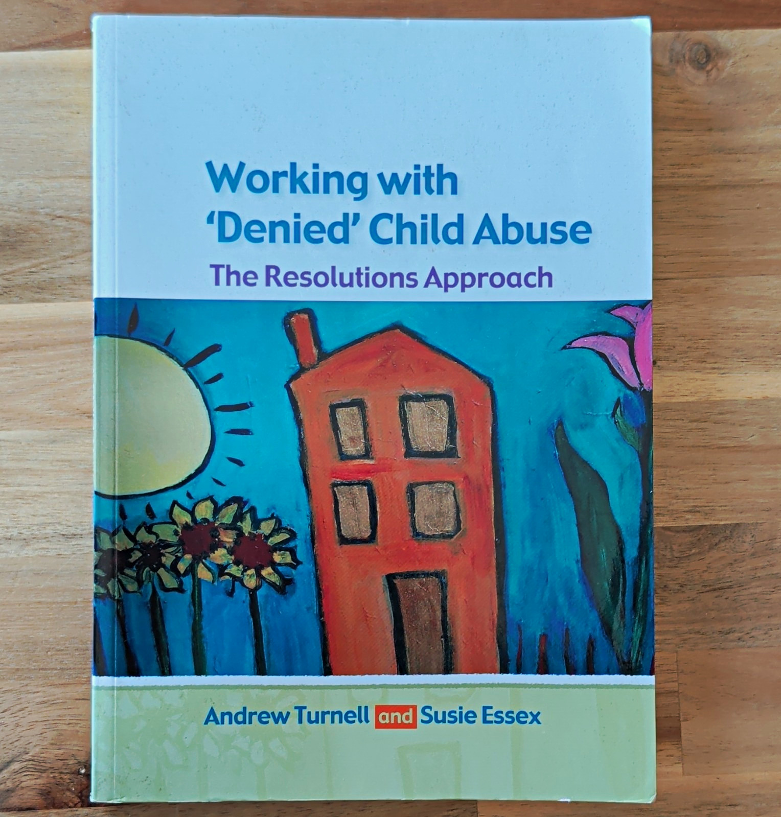 Open University Press Working with ‘Denied’ Child Abuse HC Turnell & Essex 2006