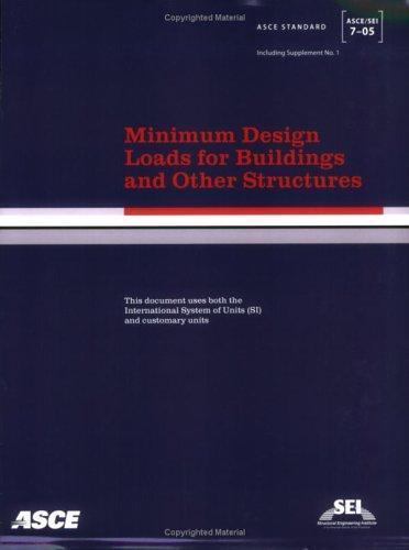 Minimum Design Loads for Buildings And Other Structures: SEI/ASCE 7-05 (ASCE…