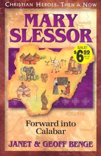 Mary Slessor: Forward into Calabar (Christian Heroes: Then & Now) – GOOD