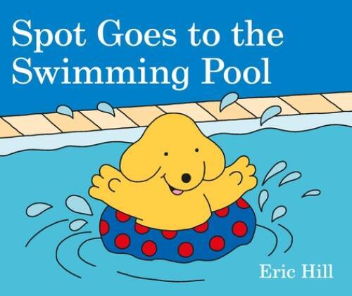 Spot Goes to the Swimming Pool – Board book By Hill, Eric – GOOD