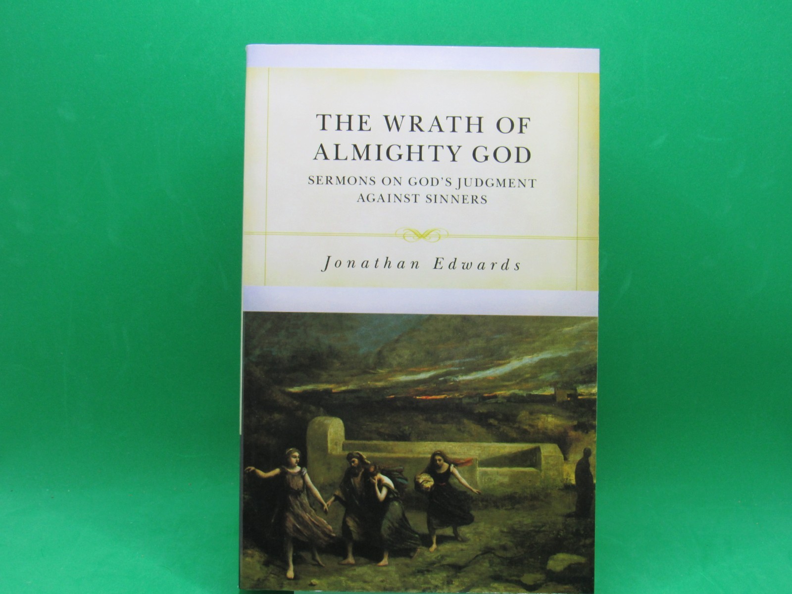 The Wrath of Almighty God by Jonathan Edwards – Brand New – FREE Ship.