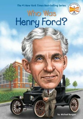 Who Was Henry Ford? by Michael Burgan: New