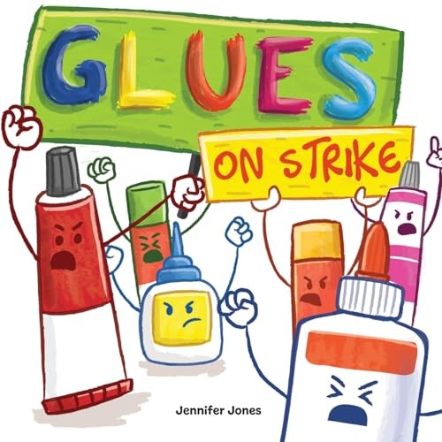 Glues On Strike: A Funny, Rhyming, …, Jones, Jennifer