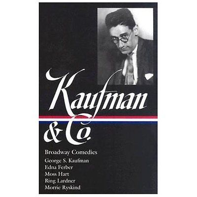 George S. Kaufman & Co.: Broadway Comedies (Loa #152): The Royal Family /…