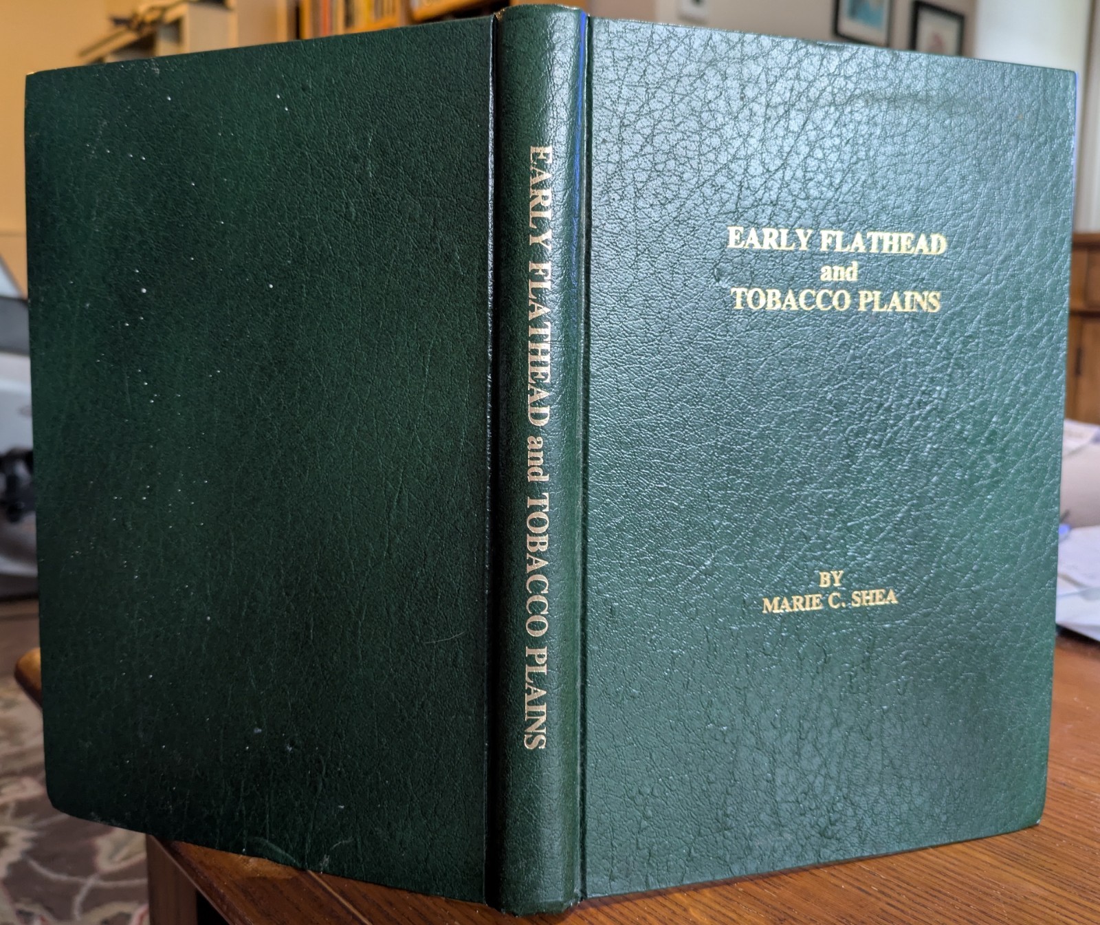 Early Flathead & Tobacco Plains: Narrative History of Northwestern MT, M Shea HC