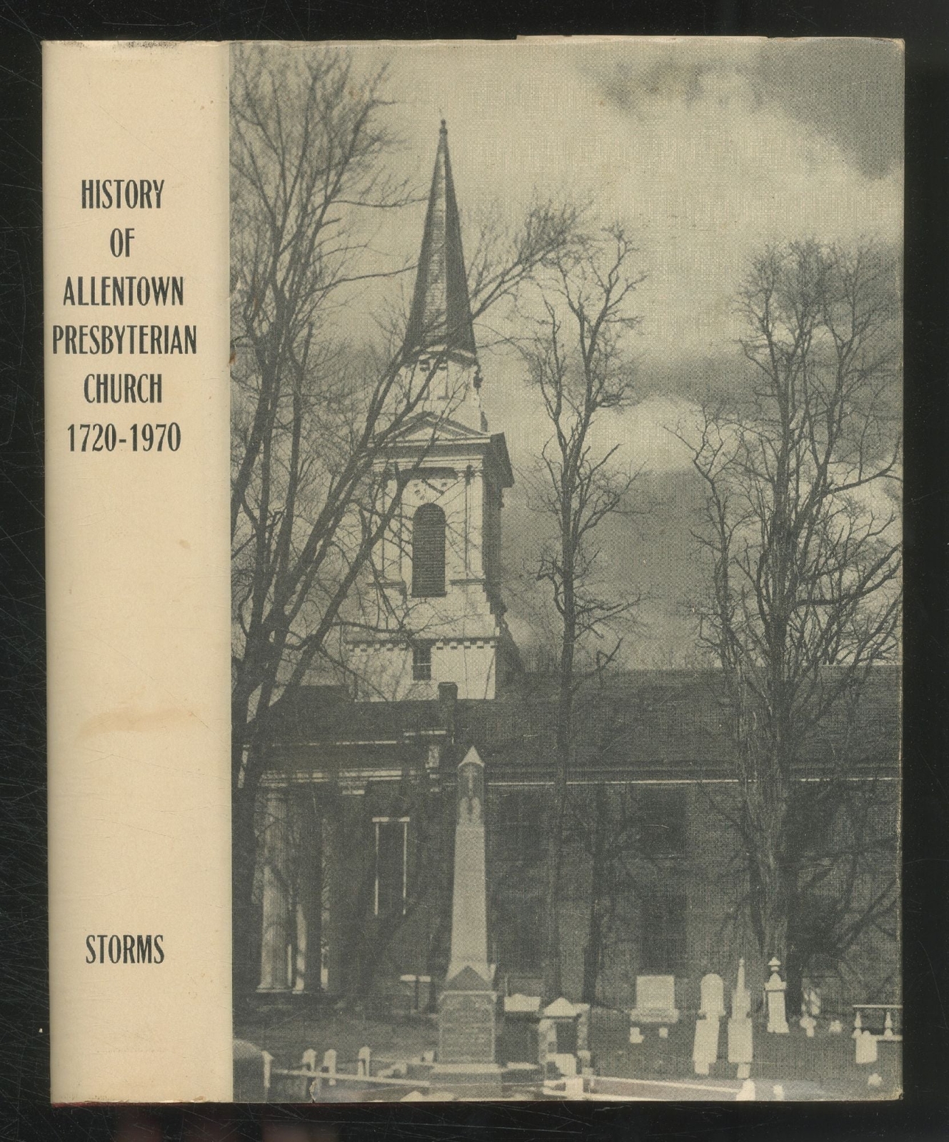 F Dean STORMS / History of the Allentown Presbyterian Church Allentown N.J 1st