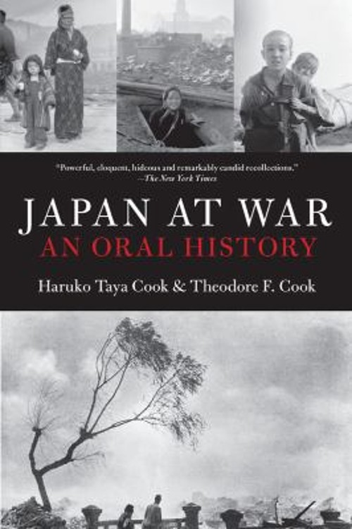 Japan at War : An Oral History Hardcover Theodore F., Cook, Haruk