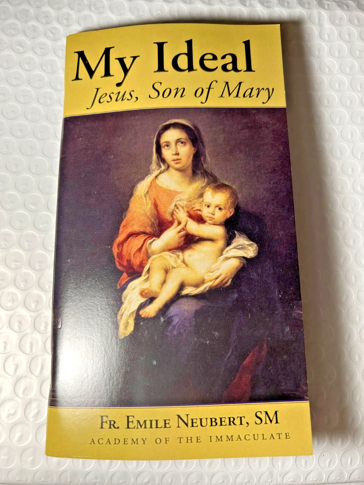 My Ideal Jesus, Son of Mary (NEW) Fr. Neubert, SM $3.00 + Miraculous Medal Free