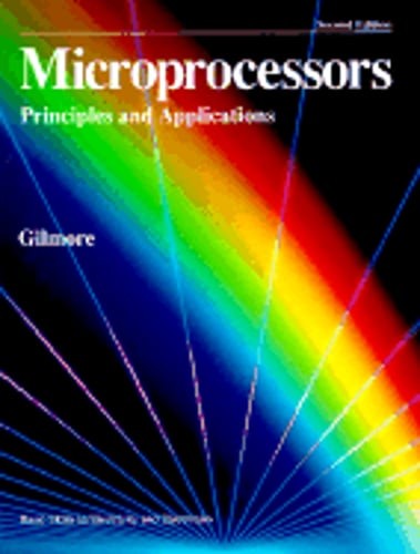 Microprocessors: Principles and Applications by Charles M Gilmore: Used