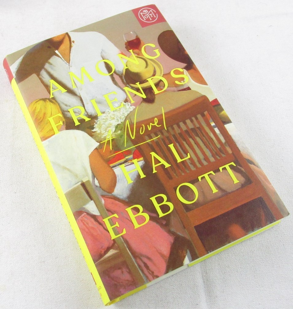 NEW Among Friends: A Novel by Hal Ebbott, HC/DJ, 2025, Book of the Month Edition