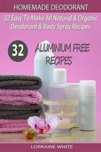 Lorraine White Homemade Deodorant (Paperback) (UK IMPORT)