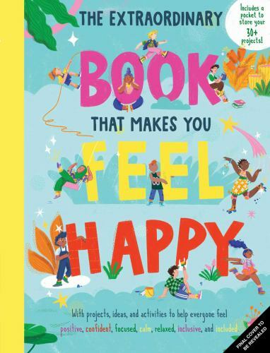 The Extraordinary Book that Makes You Feel Happy: (Kid’s Activity Books, Books