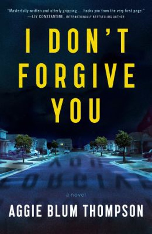 I Don’t Forgive You Hardcover Aggie Blum Thompson