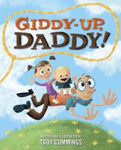 Giddy-Up, Daddy – Hardcover By Cummings, Troy – GOOD
