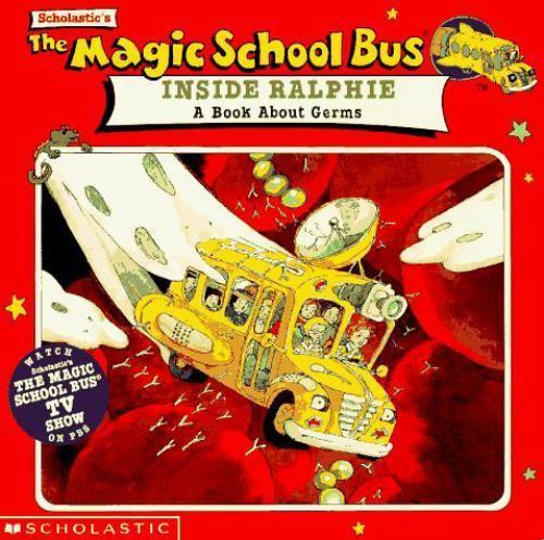 The Magic School Bus: Inside Ralphie – A Book About Germs by Joanna Cole, J Col