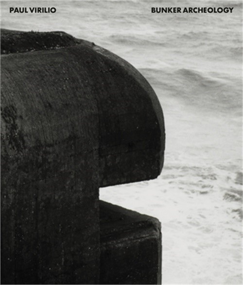 Paul Virilio: Bunker Archeology (Hardback or Cased Book)