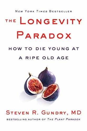 The Longevity Paradox: How to Die – Hardcover, by Gundry MD Steven – Very Good s