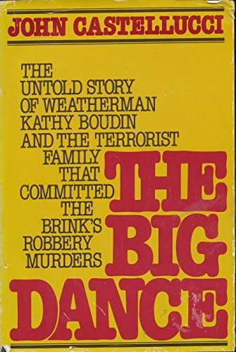 Big Dance: The Untold Story of Weather-Man Kathy Boudin and th…