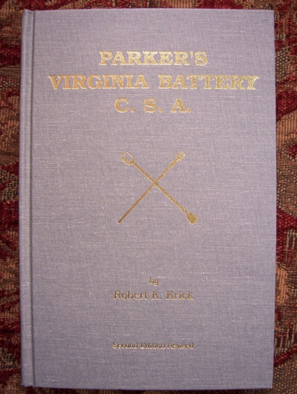 PARKER’S VIRGINIA BATTERY C.S.A. – CIVIL WAR – BRAND NEW – BY ROBERT K. KRICK