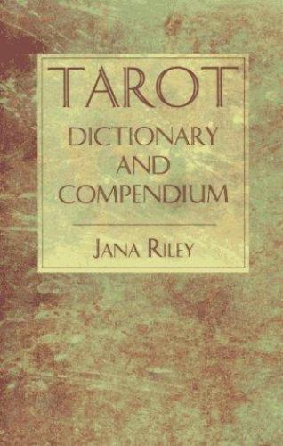 Tarot Dictionary and Compendium – Riley, Jana
