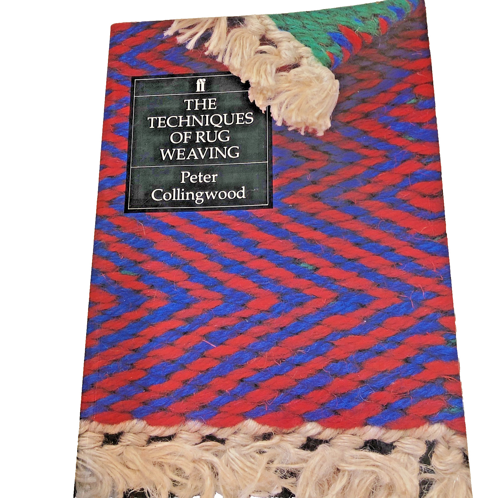 THE TECHNIQUES OF RUG WEAVING By Peter Collingwood
