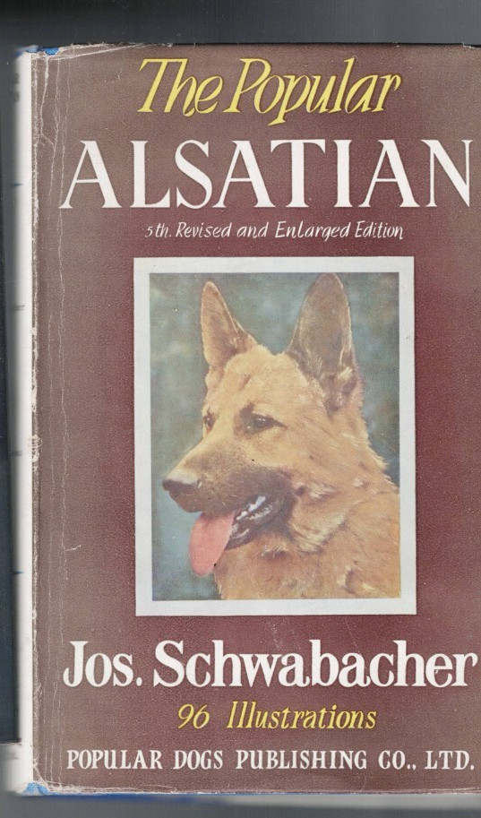 HC/DJ ,DOGS , THE POPULAR ALSATIAN by JOS. SCHWABACHER , HC/DJ , 1952