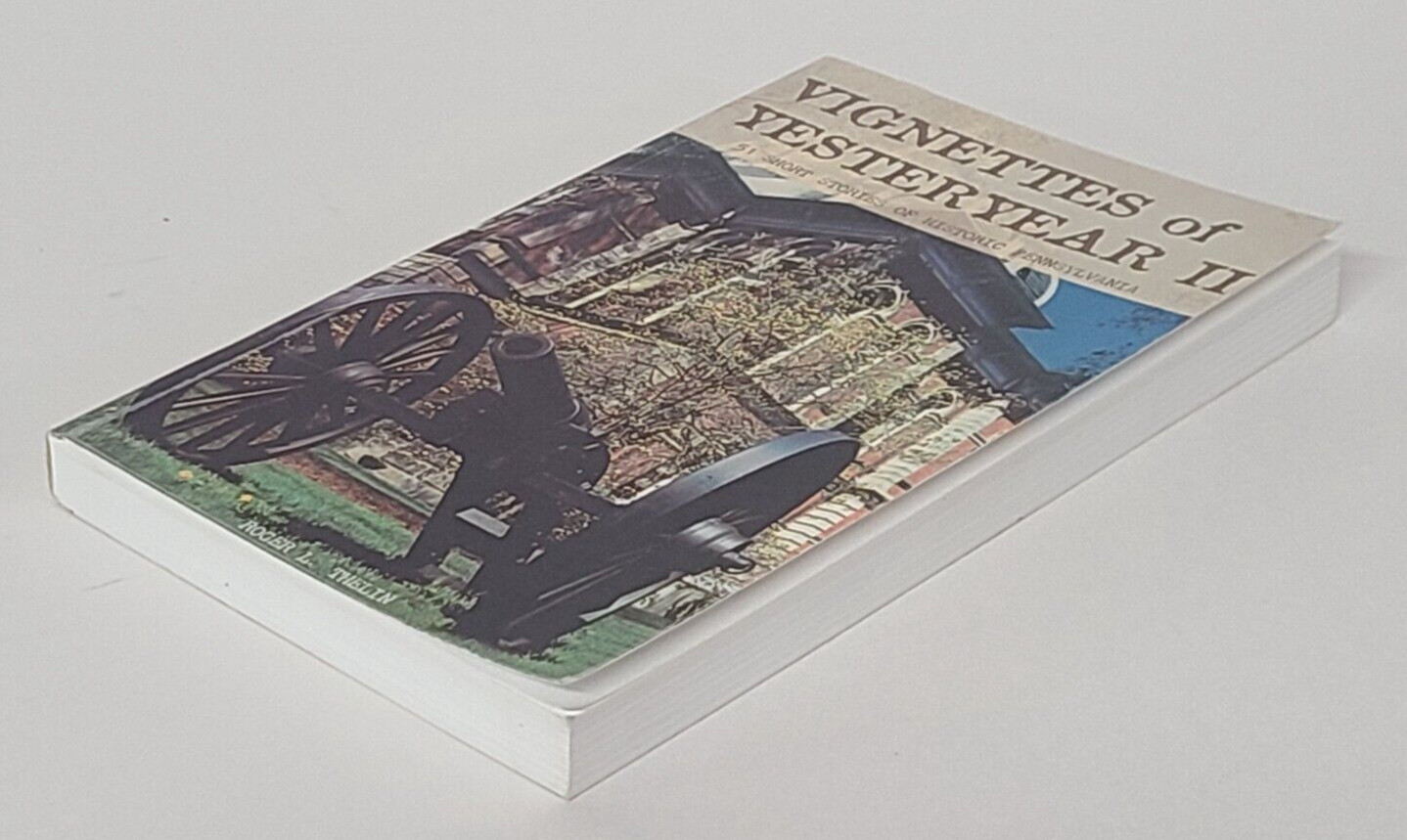 Vignettes of Yesteryear II; 51 Short Stories of Historic (Warren) PA by Thelin
