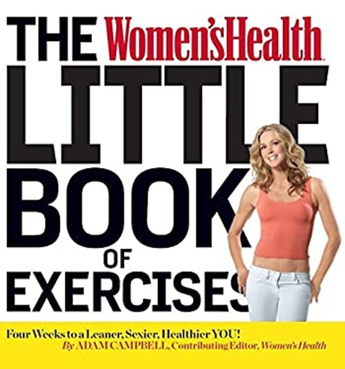The Women’s Health Little Book of Exercises : Four Weeks to a Lea