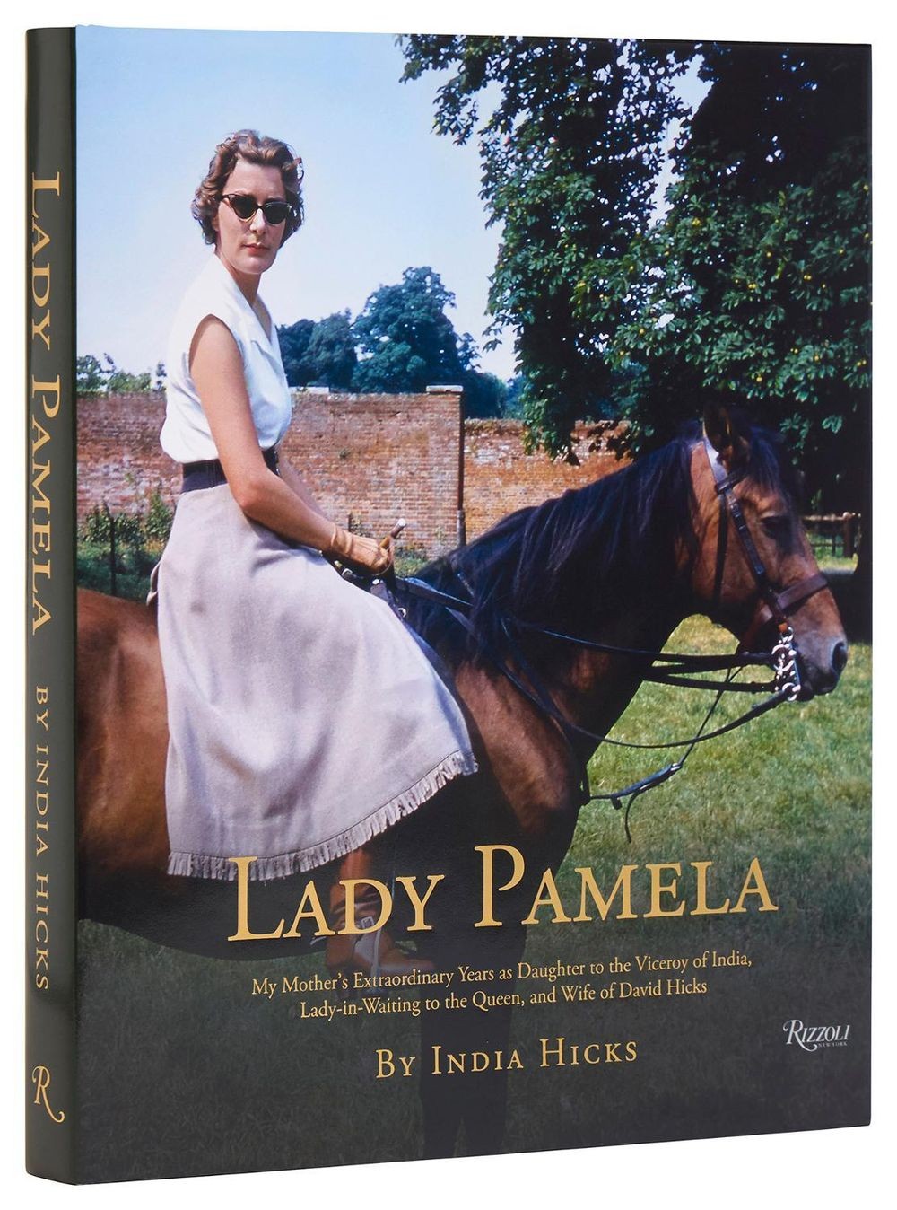 Lady Pamela: My Mother’s Extraordinary Years as Daughter to the Viceroy of India