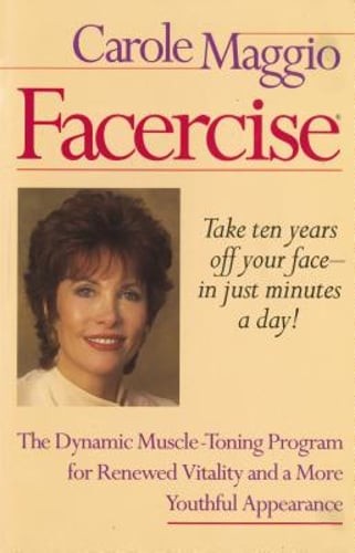 Facercise: The Dynamic Muscle-Toning Program for Renewed Vitality and a More