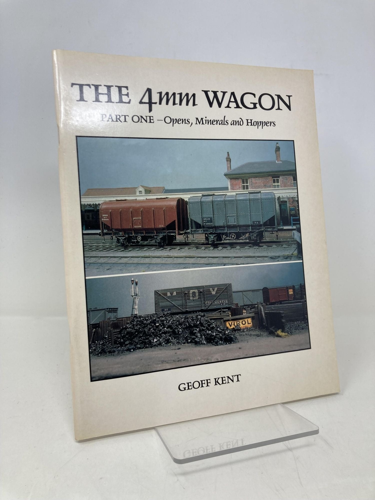 The 4mm Wagon Opens Minerals and Hoppers Pt 1 by Geoff Kent First 1st LN PB 1991