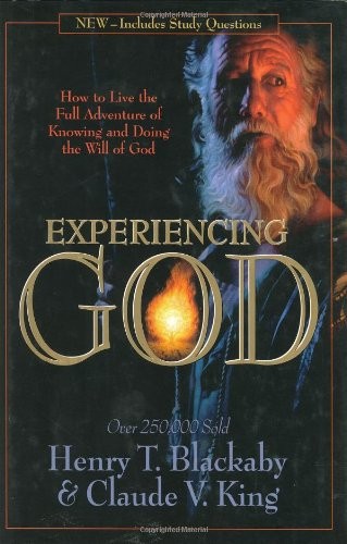 Experiencing God: How to Live the Full Adventure of Knowing and Doing the Wi…