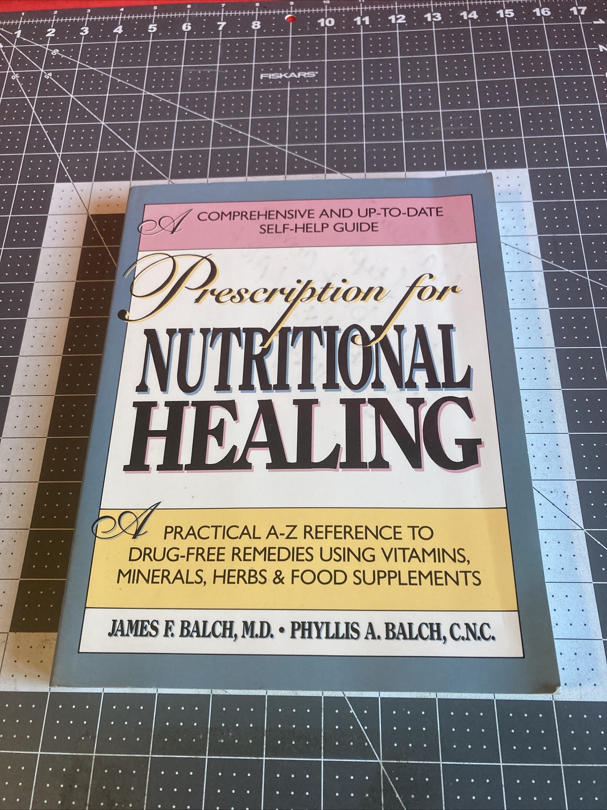 Vintage 1990 Prescription For Nutritional Healing Trade Paperback Book