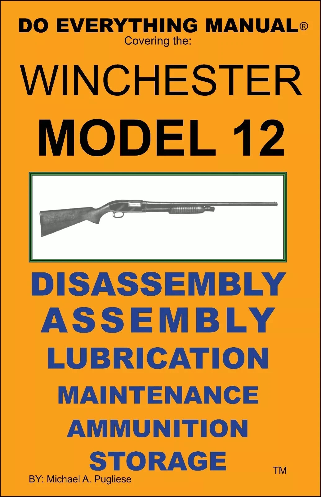 Winchester Model 12 Do Everything Manual Maintenance Disassembly Care Book NEW