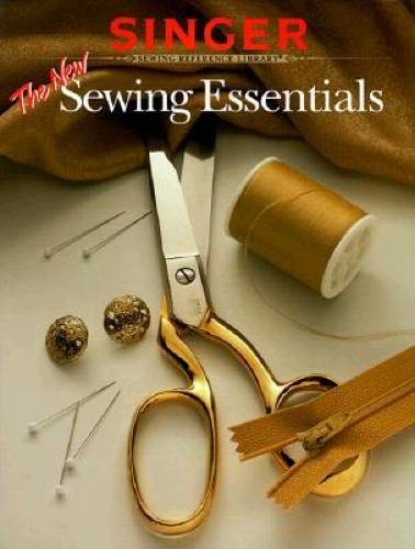 The New Sewing Essentials (Singer Sewing Reference Library) – Paperback – GOOD