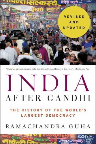 India After Gandhi : The History of the World’s Largest Democracy, Paperback …