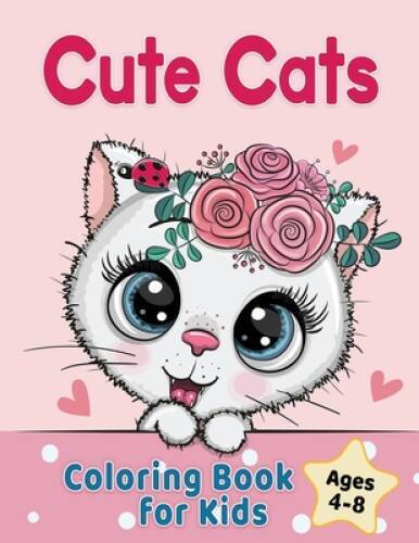 Cute Cats Coloring Book for Kids Ages 4-8: Adorable Cartoon Cats, Ki – VERY GOOD