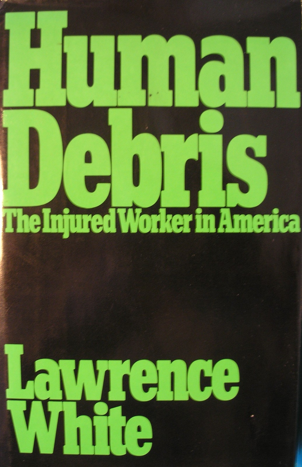 Human debris: The injured worker in America