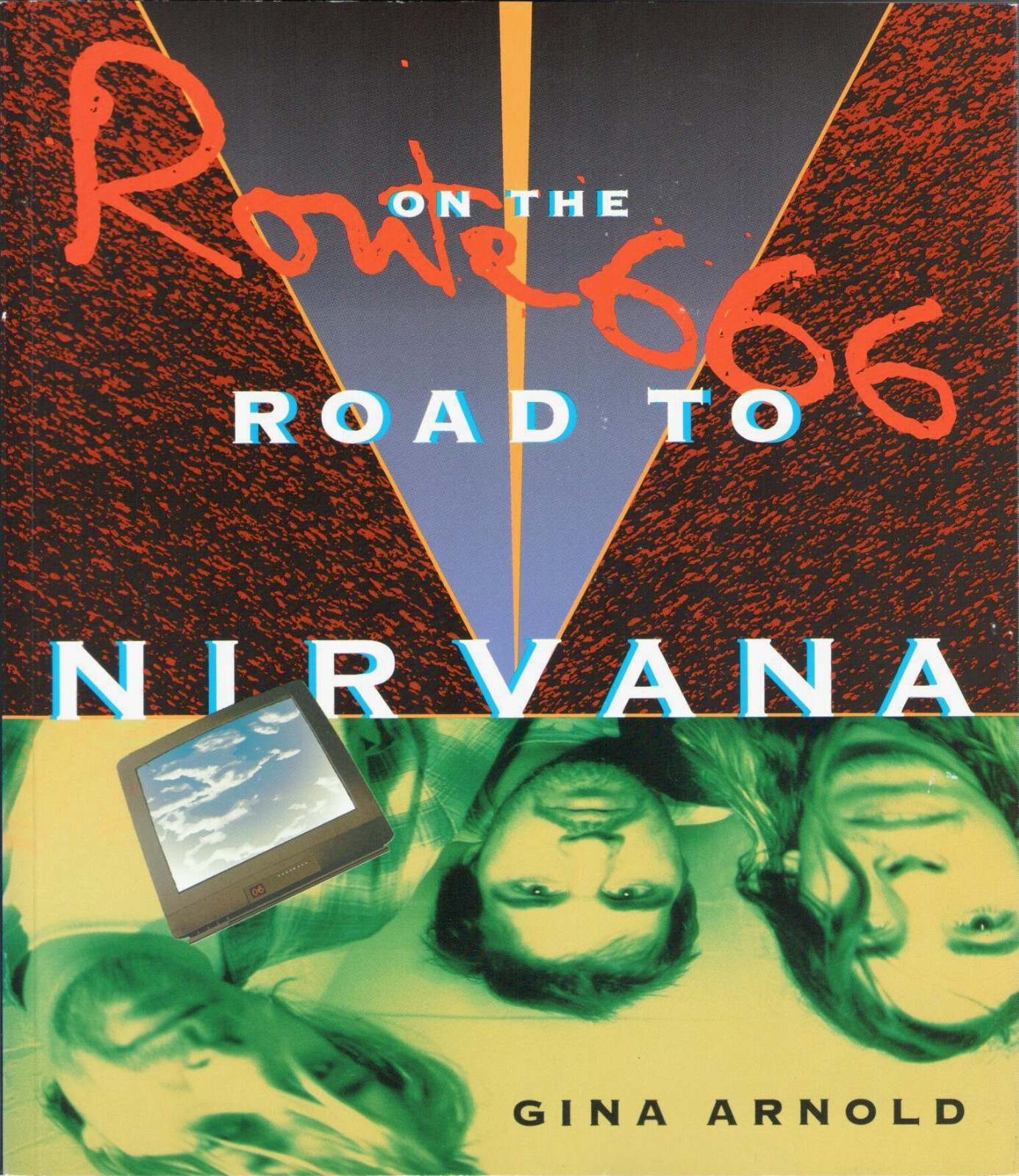 ROUTE 666: On the Road to Nirvana by Gina Arnold (UK Picador book, 1993) NEW!