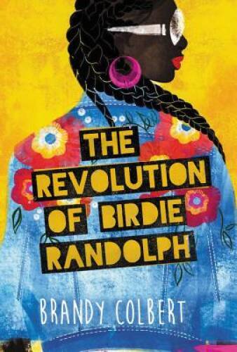 The Revolution of Birdie Randolph – Hardcover By Colbert, Brandy – VERY GOOD