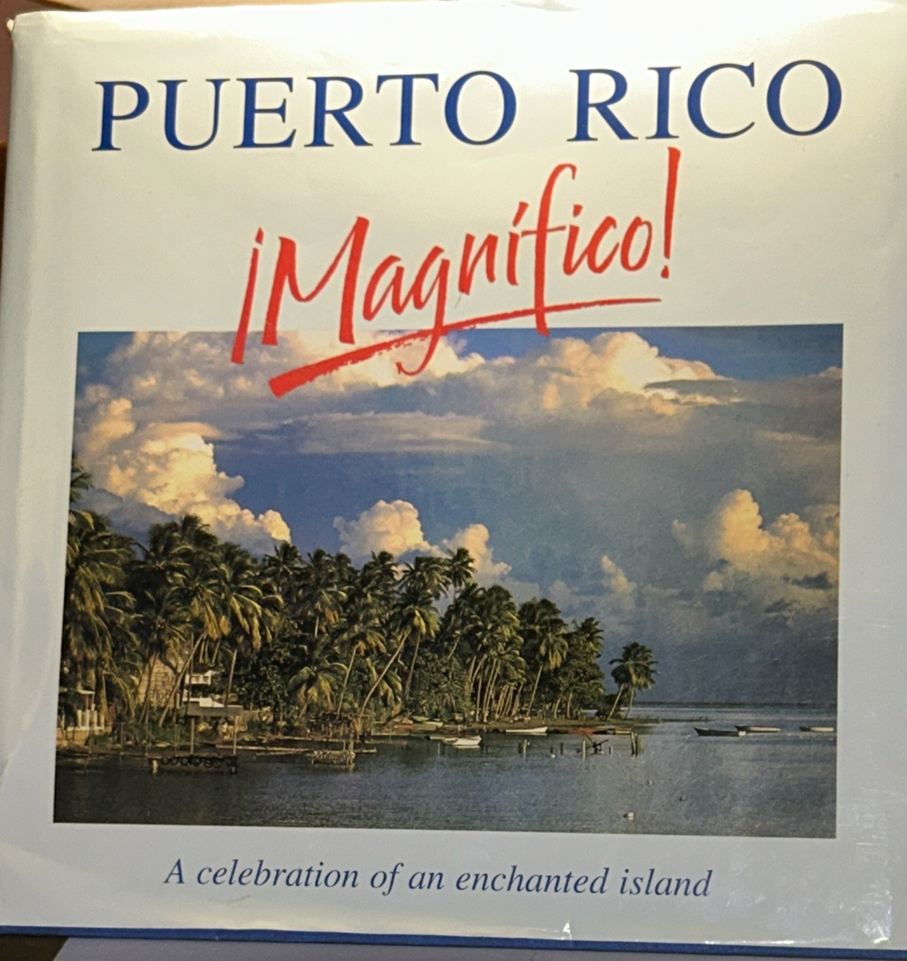 Puerto Rico – Magnifico! : A Celebration of an Enchanted Island Hc