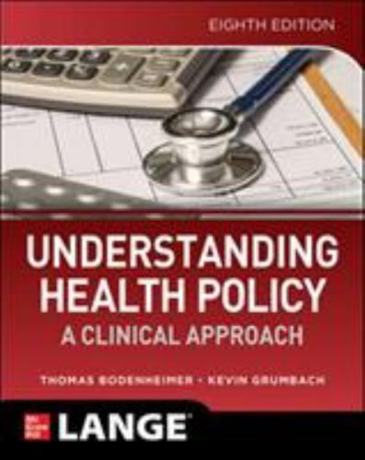 Understanding Health Policy: a Clinical Approach, Eighth Edition by Kevin…