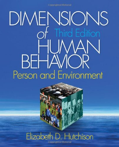DIMENSIONS OF HUMAN BEHAVIOR: PERSON AND ENVIRONMENT By Elizabeth D. Hutchison